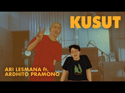 Ari Lesmana X Ardhito Pramono - Kusut