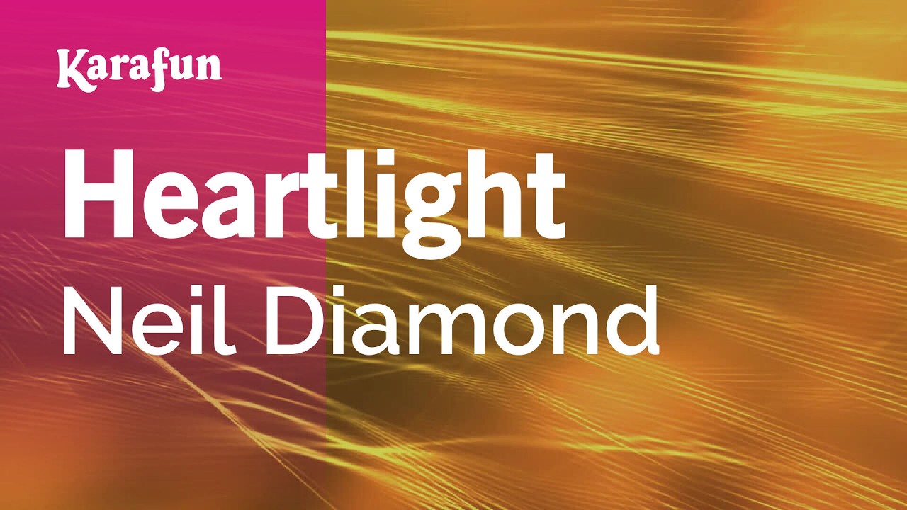 Heartlight - Neil Diamond | Karaoke Version | KaraFun