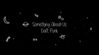 Daft Punk — Something About Us (Sub. Español)