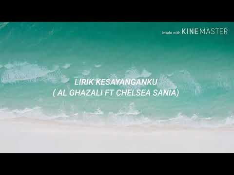 LIRIK LAGU KESAYANGANKU. (AL GHAZALI FT CHELSEA SANIA).