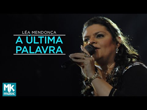 Léa Mendonça - A Última Palavra (Ao Vivo) - DVD RECORDAÇÕES