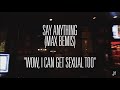 Chalk TV: Say Anything - "Wow, I Can Get Sexual Too"
