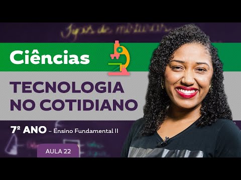Tecnologia no Cotidiano – Ciências – 7º ano – Ensino Fundamental