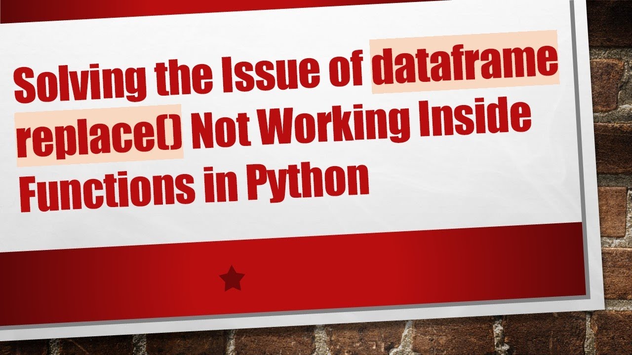 Solving the Issue of dataframe replace() Not Working Inside Functions in Python
