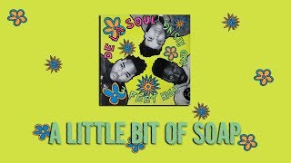 De La Soul - A Little Bit Of Soap Reaction