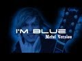Dzakob - I'm Blue (Metal Cover) 