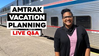 Amtrak Vacation Planning and Live Q & A
