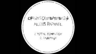 Alexis Raphael - Sabotage (Official) OFUNSOUNDMIND024