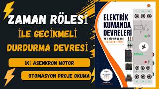 Zaman Rölesi ile İki Asenkron Motoru Gecikmeli Durdurma ve Çalıştırma 