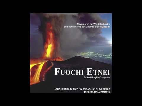 Fuochi Etnei- Salvo Miraglia- (Marcia Sinfonica)
