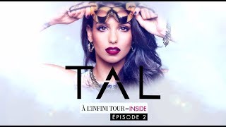 TAL - A L&#39;INFINI TOUR - INSIDE - EPISODE 2