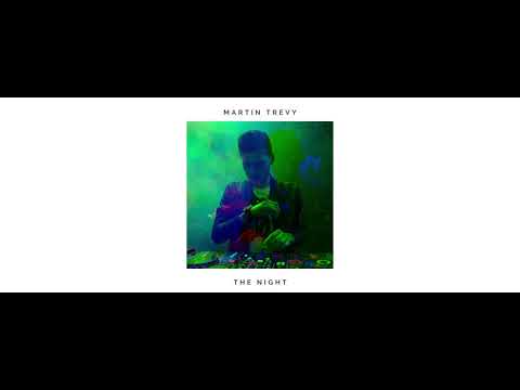 Martin Trevy - The Night (Official Audio)