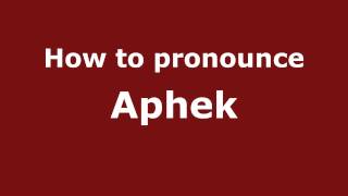 How to pronounce Aphek