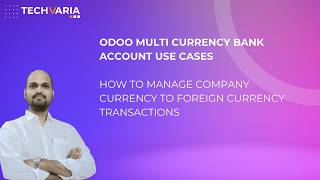 #odoo Multi Currency Bank Account Use Cases | Company Currency to Fore
