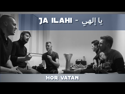 HOR VATAN - Ja Ilahi (يا إلهي)