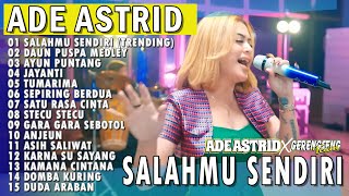 Download lagu SALAHMU SENDIRI - DAUN PUSPA MEDLEY | ADE ASTRID X GERENGSENG TEAM FULL ALBUM  DANGDUT BAJIDOR 2025 mp3