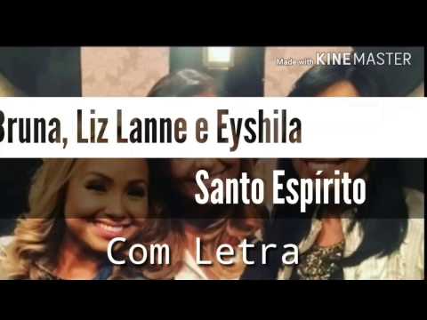 Santo Espírito (Playback e Com Letra/Legendado)Liz Lanne Feat. Bruna Karla e Eyshila - CD 2017