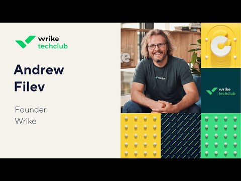 Andrew Filev, Wrike's Founder: How I Built a Company Ready for Hybrid Work Years Before It Was Cool