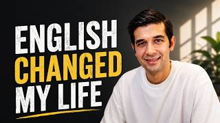 How English Changed My Life (My Real Story)