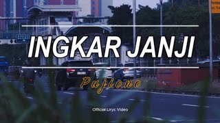Download lagu PUJIONO - INGKAR JANJI (LYRIC VIDEO) mp3