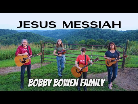 Bobby Bowen Family - Jesus Messiah (Official Music Video)