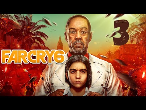 FAR CRY 6 Gameplay Walkthrough Part 3 - No Commentary | 1080p 60FPS | Male MC