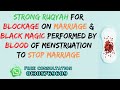 Ruqyah For Blockage On Marriage Black Magic Performed By Blood Of Menstruation To Stop MARRIAGE