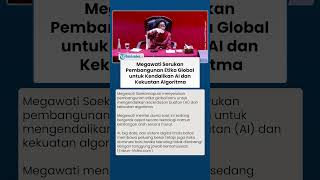 Jadi Sorotan! Megawati Serukan Pembangunan Etika Global untuk Kendalikan AI dan Kekuatan Alogoritma