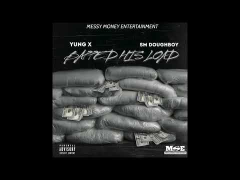 YUNG X & SM DOUGHBOY - BAPPED HIS LOAD