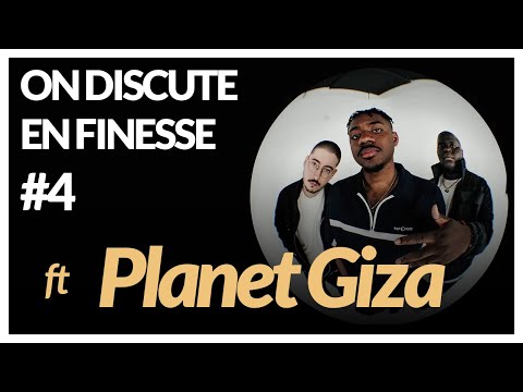ON DISCUTE EN FINESSE AVEC ROWJAY #4 - PLANET GIZA