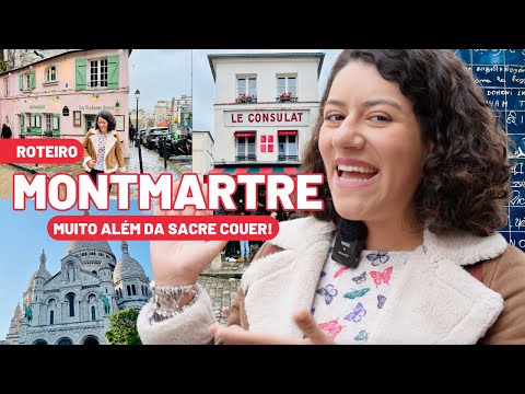 O QUE FAZER EM MONTMARTRE - PARIS | O bairro mais charmoso da cidade (e o meu favorito)