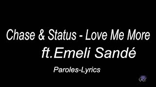 Chase & Status   Love Me More ft  Emeli Sandé Lyrics paroles