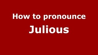 How to pronounce Julious