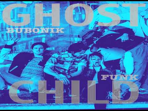 Bubonik Funk - Ghost Child
