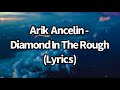 Arik Ancelin - Diamond In The Rough (Lyrics)