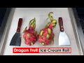 ASMR Dragon Fruit Ice Cream Rolls Oddly Satisfying Pitaya Fried Ice Cream With Scratching Sounds