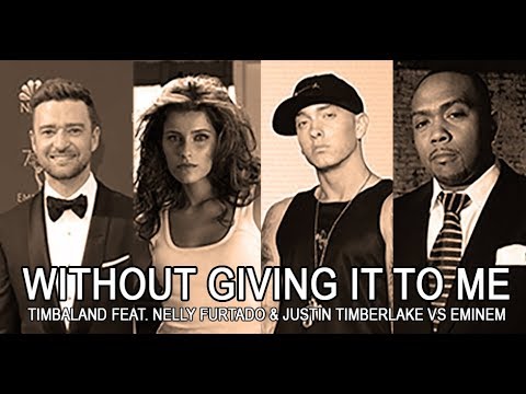 DeeM - Without Giving It To Me (Timbaland  Feat. Justin Timberlake & Nelly Furtado Vs Eminem)