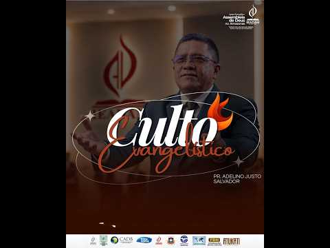 Culto Evangelístico - IEADAM PAUINI - Tempo de Anunciar Jesus Para Todas As Pessoas