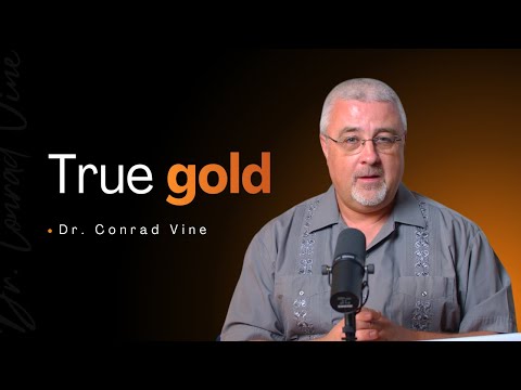 True Gold | Dr. Conrad Vine