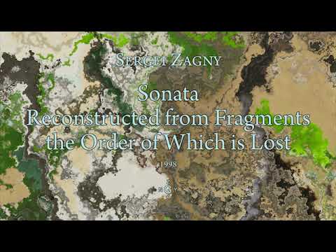 Sergei Zagny. Sonata Reconstructed from Fragments the Order of Which is Lost