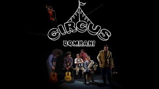 Bomrani | Circus | Official Video | بمرانی | سیرک