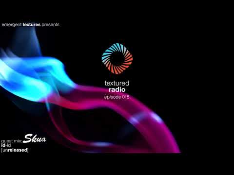 Textured Radio 015 Guest Mix - Skua