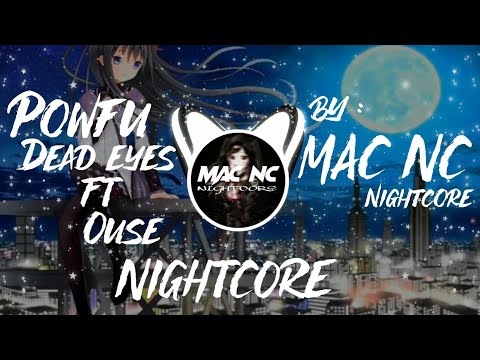 Powfu Dead eyes ft ouse [NIGHTCORE]