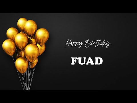 FUAD Birthday Song – Happy Birthday FUAD