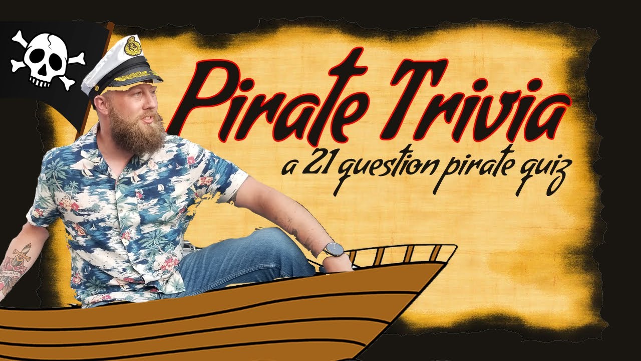 PIRATE TRIVIA - 21 questions For Ye Landlubbers about the Pirate Life {ROAD TRIpVIA- ep:531] AHOY!