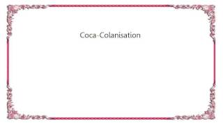 Chumbawamba - Coca-Colanisation Lyrics