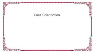 Chumbawamba - Coca-Colanisation Lyrics