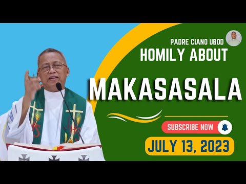 Fr. Ciano Homily about MAKASASALA - 7/13/2023