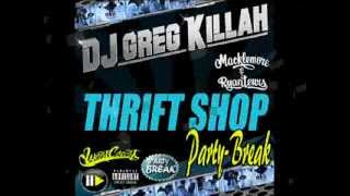 DJ GREG KILLAH   Thrift Shop Party Break