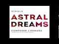 Евгений Хмара - ASTRAL DREAMS (audio) - J.KHMARA 